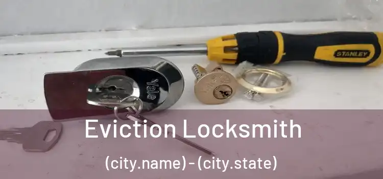 Eviction Locksmith (city.name) - (city.state)